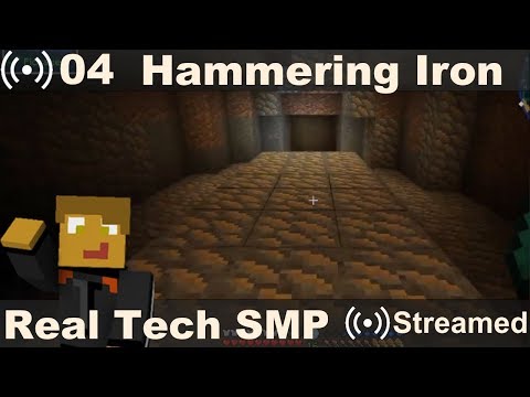 Real Tech SMP Stream 04 - Iron, Hammers and The Nether