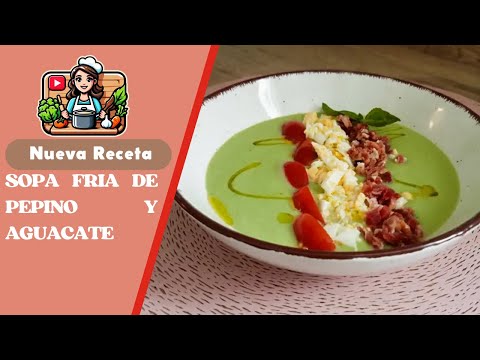 Gazpacho o sopa fría de pepino y aguacate//refrescante para el verano