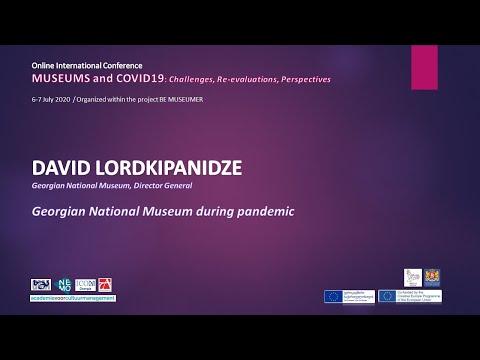 BE Museumer Online conference - DAVID LORDKIPANIDZE