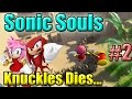 Sonic Souls V2.6 - #2 Knuckles Tragic Death & Amy ...