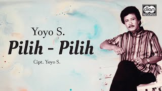 Download lagu Pilih-Pilih - Yoyo Suwaryo |   mp3