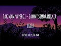 Tak Mampu Pergi Simmorangkir Cover By Billy Joe Ava Lirik