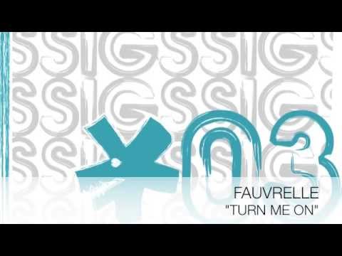 Fauvrelle - Turn Me On