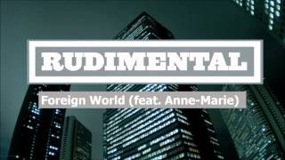 Rudimental - Foreign World (feat. Anne-Marie)