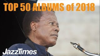 The Best 50 jazz albums 2018 - JazzTimes