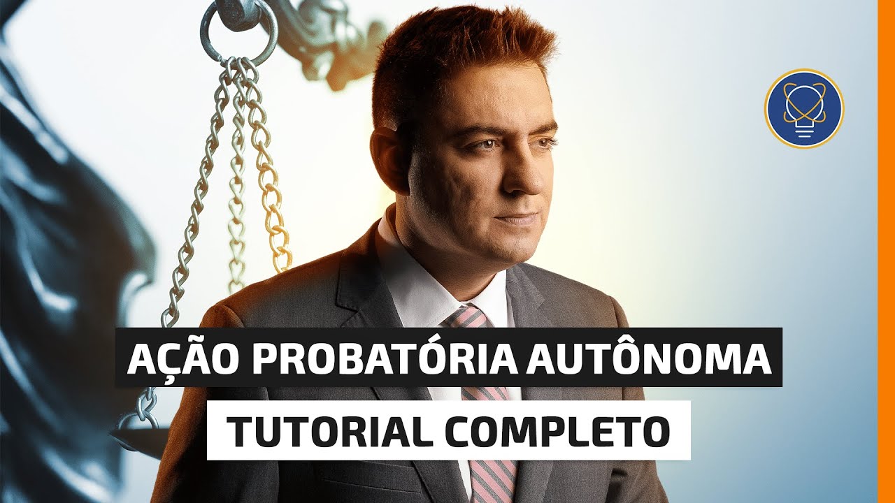 Os 10 pontos mais importantes da Ação Probatória Autônoma