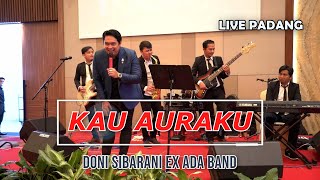 Kau Auraku - Doni Sibarani ex &quot;Ada Band&quot; (Live Padang)