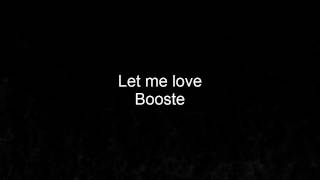 Booste-Let me love &quot;Lyrics&quot;