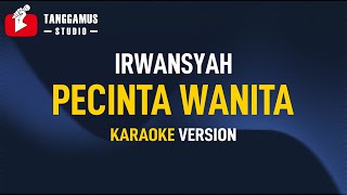 Download lagu Pecinta Wanita - Irwansyah (KARAOKE) mp3