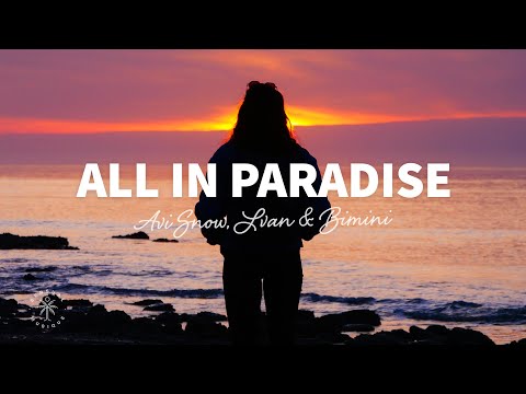 Avi Snow, LVAN & BIMINI - All in Paradise (Lyrics)