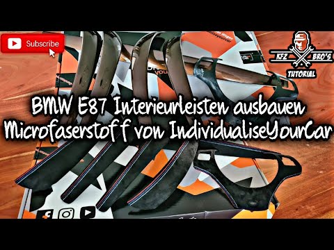 BMW E87 | Interieurleisten ausbauen | Folierung Microfaserstoff M-Naht | @IndividualiseYourCar