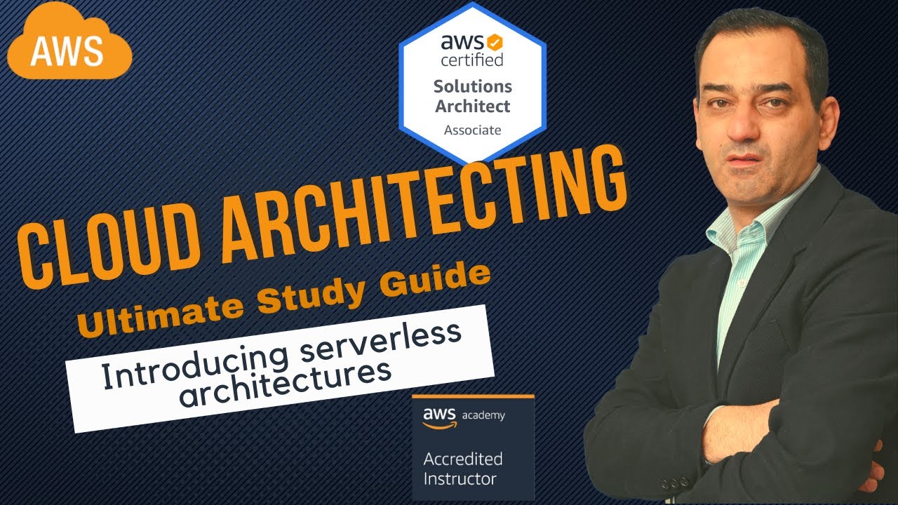 aws solution architect | Lesson 13b Introducing serverless architectures