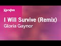 I Will Survive (Remix) - Gloria Gaynor | Karaoke Version | KaraFun