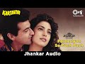Pardesiyon Se Puch Puch Jhankar Kartavya Sanjay Kapoor Juhi Sadhana S Sukhwinder Singh