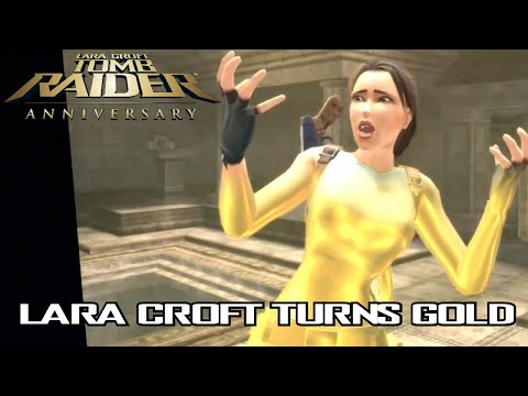 Lara Croft Turns Gold | Tomb Raider: Anniversary