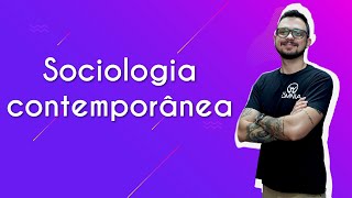 Sociologia contemporânea - Brasil Escola
