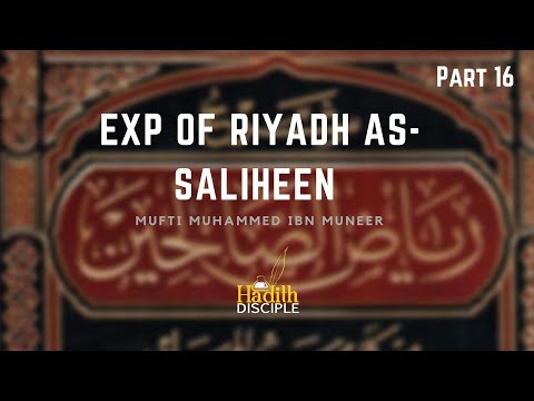 Explanation of Riyadh as-Saliheen: Pt 16 | (Ch.16 Observing the Sunnah)