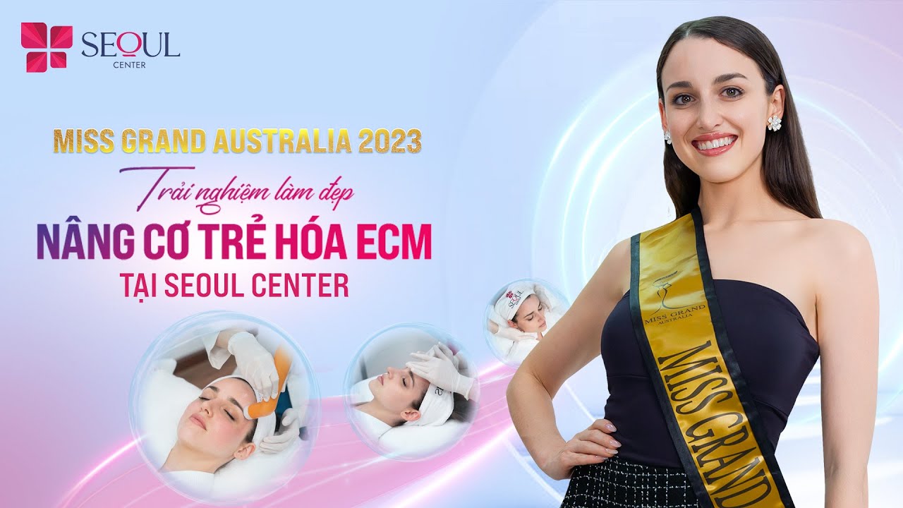 Miss Grand Australia 2023 Trải Nghiệm Làm Đẹp Tại Seoul Center