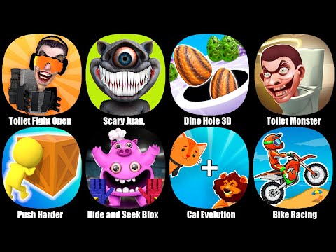 Scary Juan,Toilet Fight Open World,Dino Hole 3D,Toilet Monster Hide n Seek,Push Harder