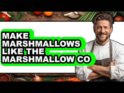 How to Make Marshmallows Like The Marshmallow Co - Easy Guide