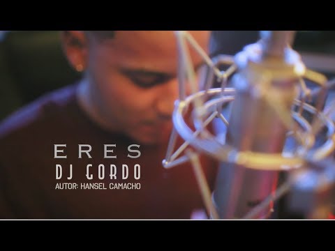 Eres (acústico) - Dj Gordo (VIDEO OFICIAL)