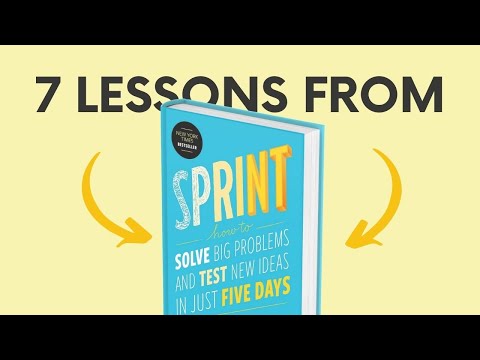 SPRINT (by Jake Knapp, John Zeratsky, Braden Kowitz) Top 7 Lessons | Book Summary
