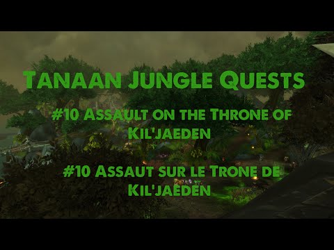 Assault on the Throne of Kil'jaeden / Assaut sur le Trône de Kil’jaeden - Tanaan Jungle Quest - WoW