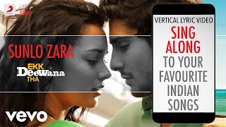 Sunlo Zara - Ekk Deewana Tha|Official Bollywood Lyrics
