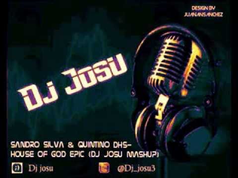 Sandro Silva & Quintino ft DHS - House Of God Epic (Dj Josu Mashup)