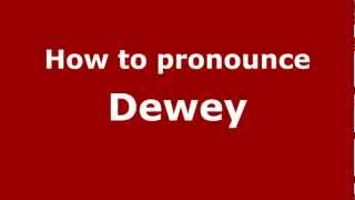 How to pronounce Dewey
