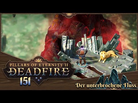 PILLARS OF ETERNITY 2 [151] ⚔️ Der unterbrochene Fluss  -  Lets Play [GER/DEU]