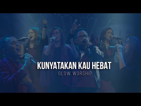 KUNYATAKAN KAU HEBAT - GLOW WORSHIP