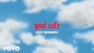 Musik-Video-Miniaturansicht zu ​good wife Songtext von Kacey Musgraves