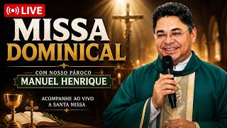🔴 Santa Missa Dominical | AO VIVO | Paróquia Jesus Bom Pastor | Pe. Manoel Henrique