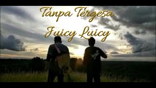 Download lagu Tanpa Tergesa - JUICY LUICY ( Cover By Zain Zian ) mp3