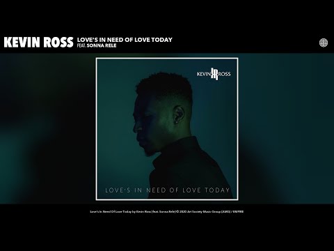 Kevin Ross - Love's In Need Of Love Today (Audio) (feat. Sonna Rele)