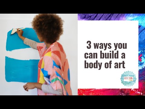 How to create a body of art