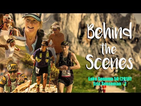 Behind The Scenes Lake Sonoma 50 2018 - Eric Senseman Finishes in 4th Place