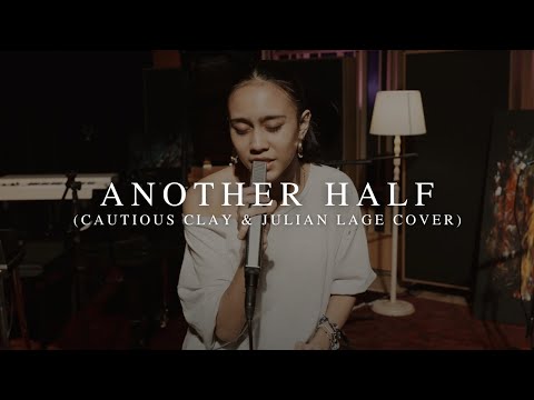 Another Half (Cautious Clay and Julian Lage Cover) - Kiandra Adriana feat. Danny Candra