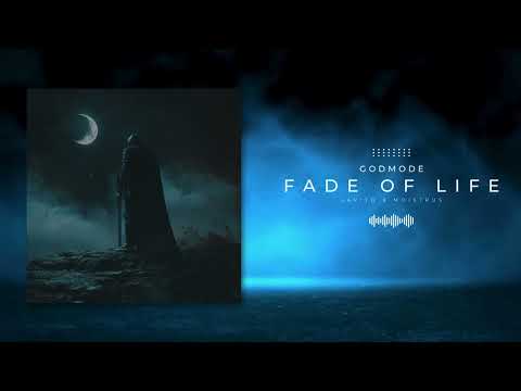 Godmode X Lavito X Moistrus - Fade Of Life (Official Audio)
