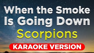 Download lagu WHEN THE SMOKE IS GOING DOWN - Scorpions (HQ KARAOKE VERSION with lyrics) mp3