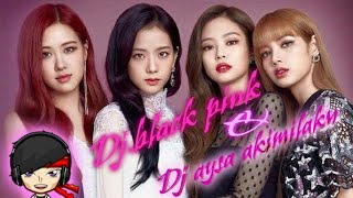 Download lagu Dj Black Pink vs Dj Aisyah Akimilaku Mantapnya Bang mp3