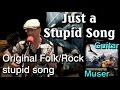 Just a Stupid Song - original acoustic folk/rock song ...