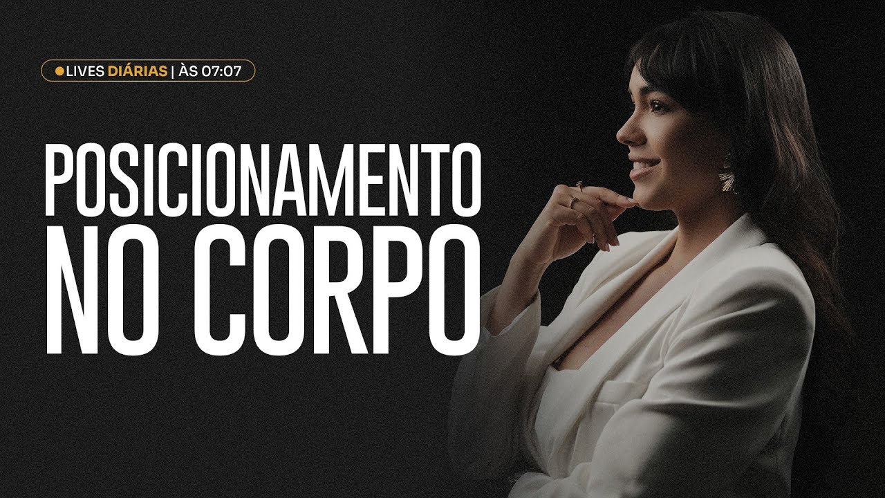 POSICIONAMENTO "NO SEU CORPO" | CLARACLASS #020