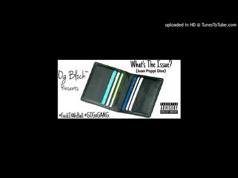 Og Block - "What’s The Issue" (Juan Poppi Diss)