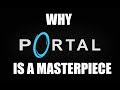 Why Portal is a Masterpiece - Portal Review