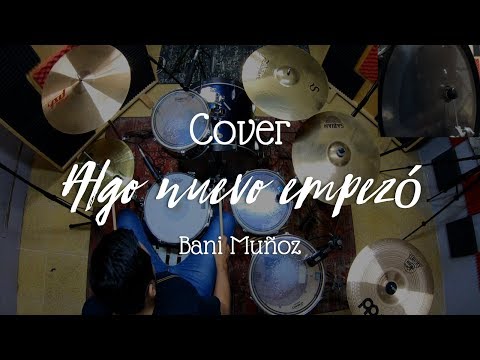 Algo nuevo empezó - Bani Muñoz feat Julio Melgar (Batería Cover) 🎧