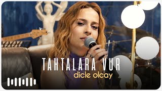 Dicle Olcay - Tahtalara Vur (Akustik)