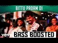 BITTU PADAM DI BASS BOOSTED TRISHA ILLANA NAYANTHARA MOVIE IN MASS LVL BASS