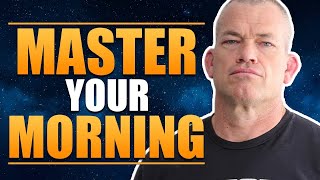 Master Your Morning Routine -Jocko Willink